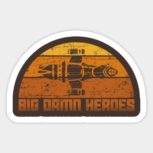 Big Damn Heroes Sticker